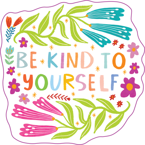 Be Kind to Yourself Sticker