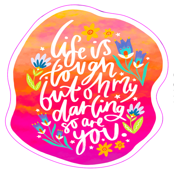 Life Is Tough Sticker