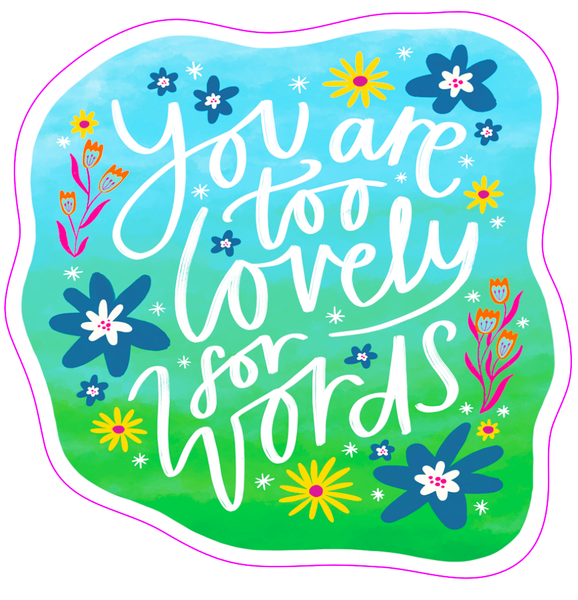 Too Lovely For Words Sticker